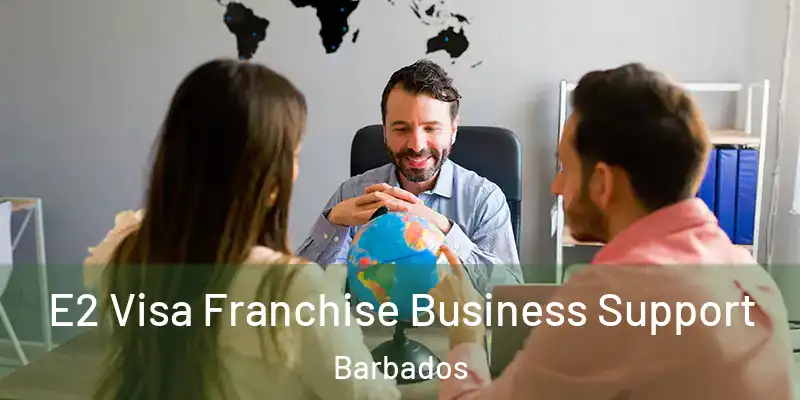  E2 Visa Franchise Business Support Barbados