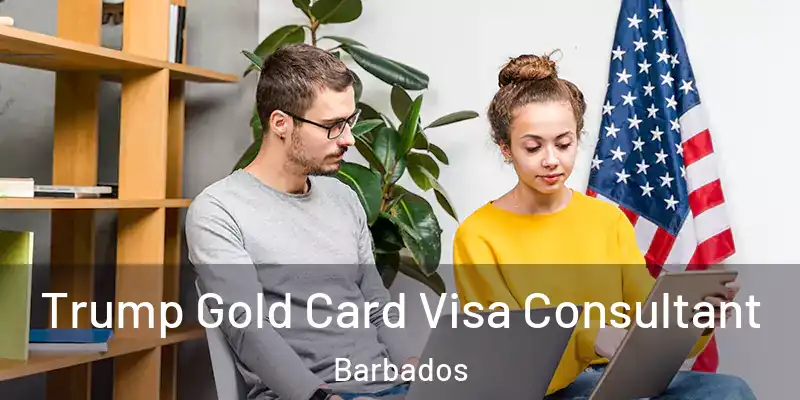  Trump Gold Card Visa Consultant Barbados