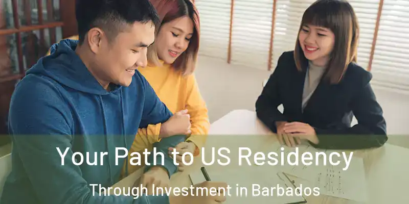  Your Path to US Residency Through Investment in Barbados